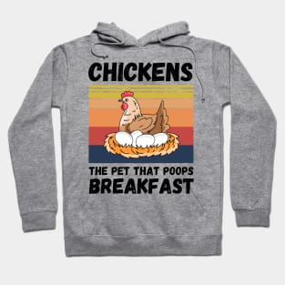 Chickens The Pet That Poops Breakfast, Funny Chicken Hoodie